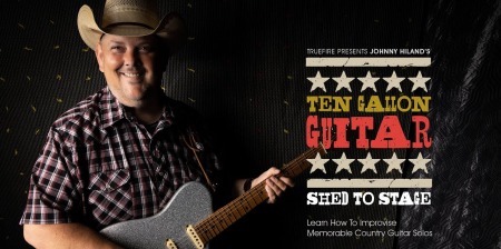 Truefire Johnny Hiland's Ten Gallon Guitar: Shed to Stage TUTORiAL